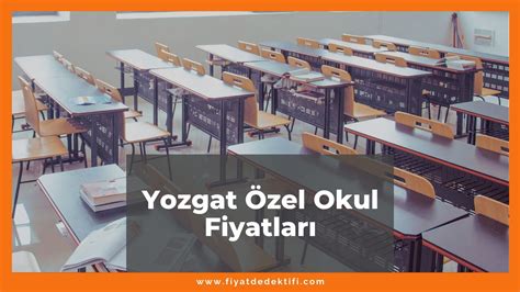 Yozgat Özel Okul Fiyatları 2023 | Yozgat Kolej Fiyatları